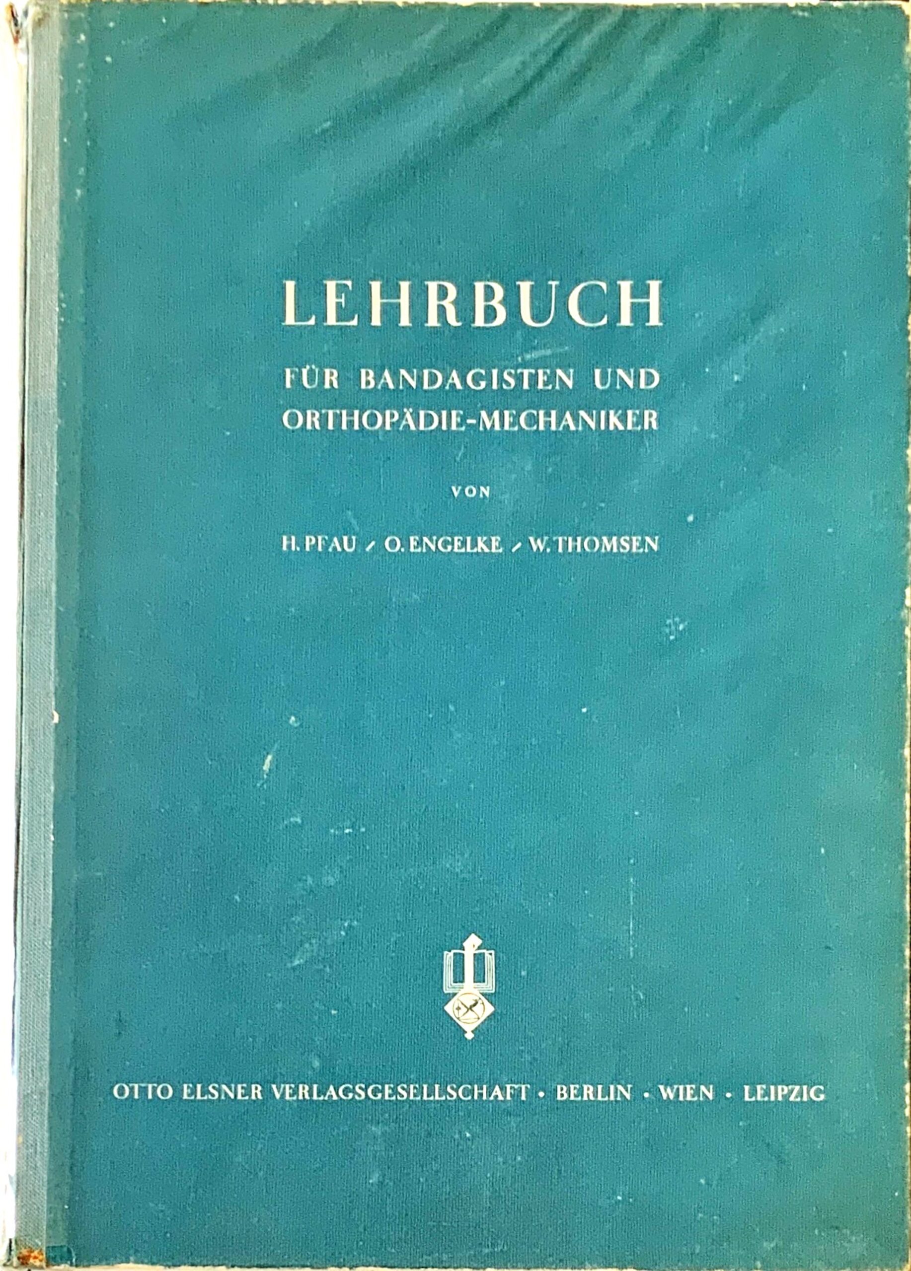 Fachbücher 32 1942 Fachbuecher LehrbuchFuerBandagistenUndOrthopaedie Mechaniker Pfau Engelke Thomsen Cover scaled