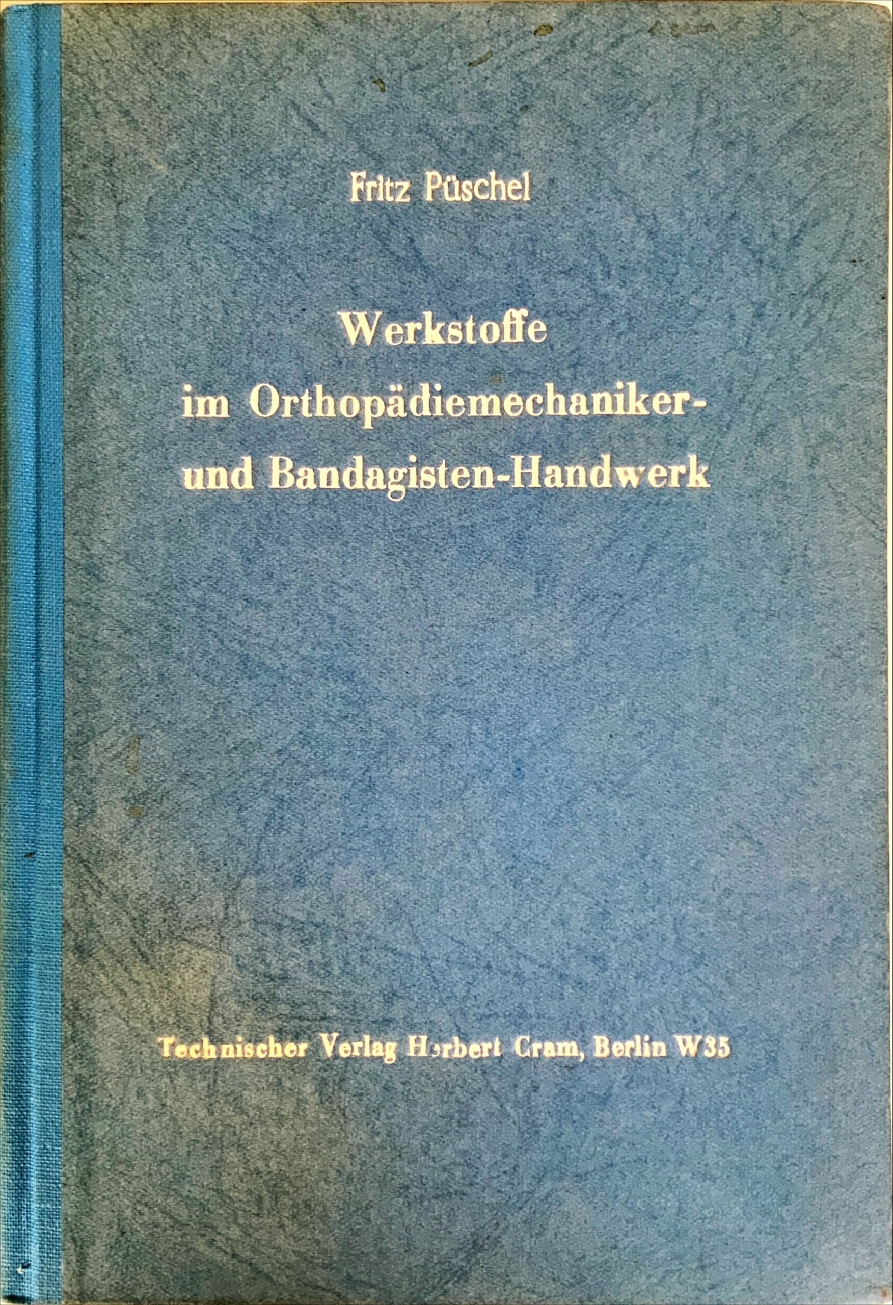 Fachbücher 56 1955 Fachbuecher WerkstoffeImOrthopaediemechaniker UndBandagisten Handwerk Pueschel Cover scaled