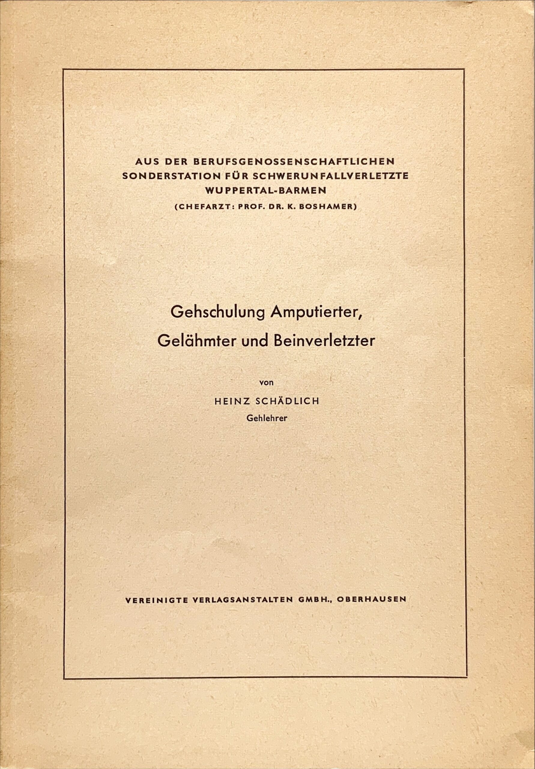 Fachbücher 62 1957 Fachbuecher GehschulungAmputierterGelaehmterUndBeinverletzter Schaedlich Cover scaled