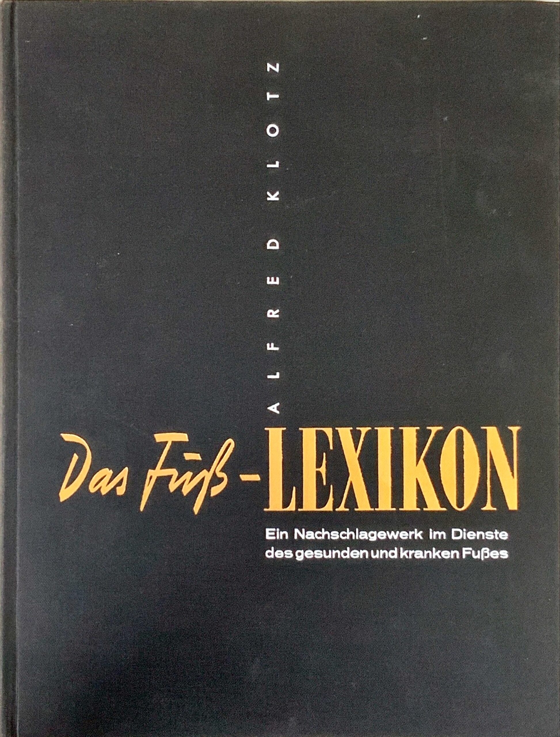 Fachbücher 66 1958 Fachbuecher DasFuss Lexikon EinNachschlagewerkImDiensteDesGesundenUndKrankenFusses Klotz Cover scaled