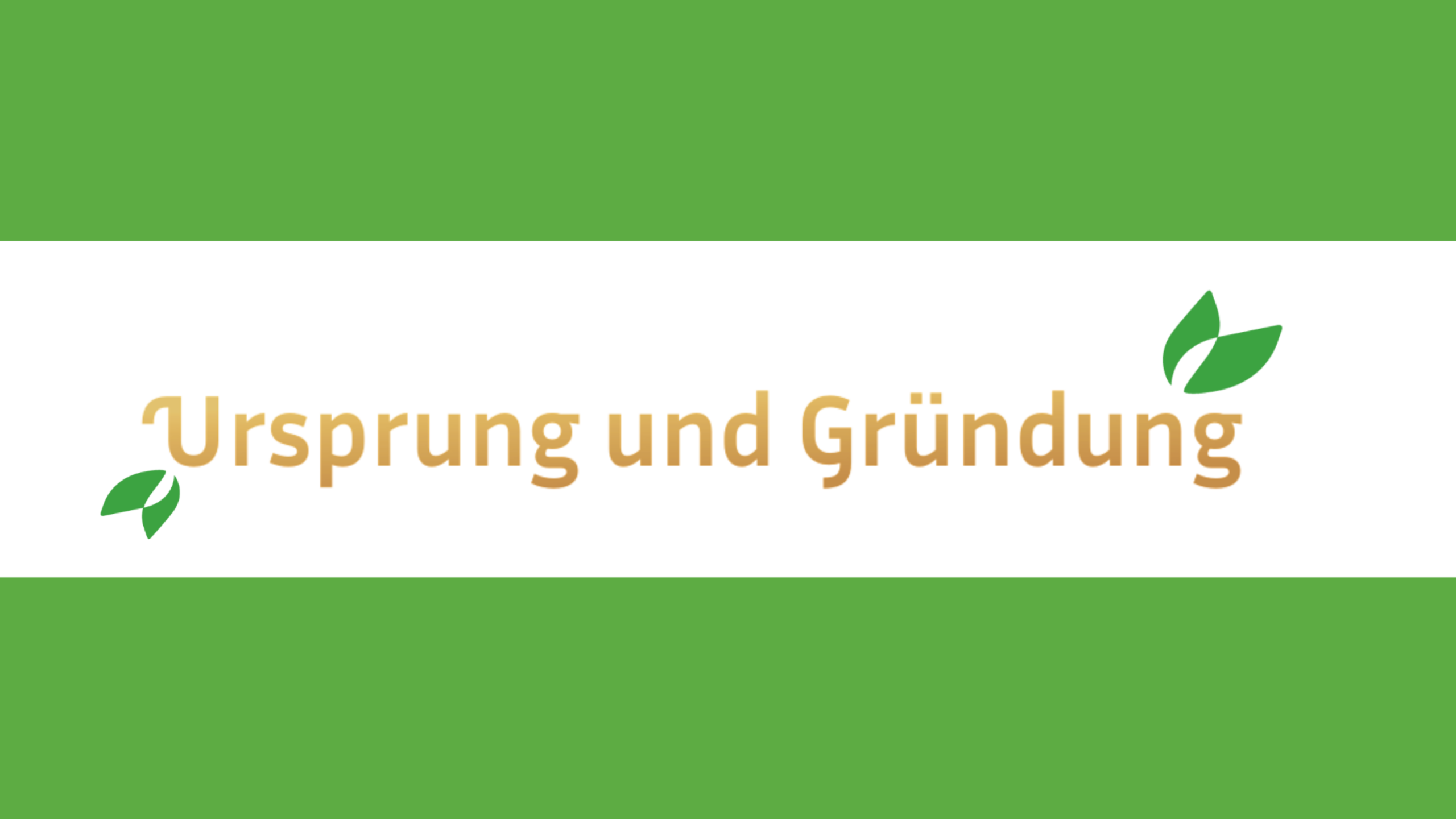 Titelfolie in Grün und Weiß mit goldener Überschrift „Ursprung und Gründung“ sowie zwei grünen Blatt-Symbolen zur Geschichte des Sanitätshauses Kurda in Kiel.